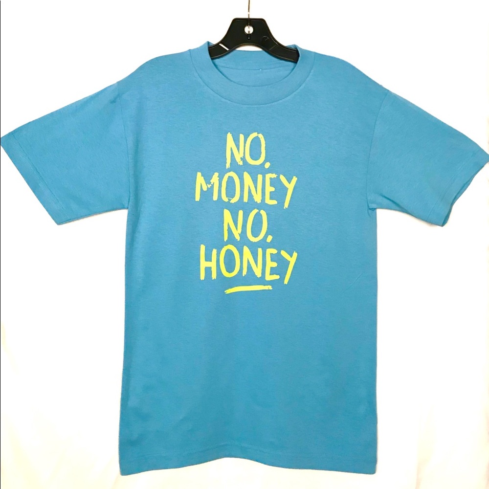 New T- Shirt “No Money No Honey”